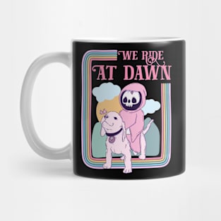 We ride at dawn Mug